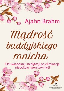 Mądrość buddyjskiego mnicha, Ajahn Brahm