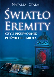 Światło Eremity, czyli przewodnik po świecie Tarota, Natalia Stala