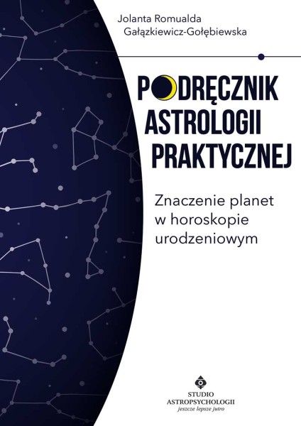 Podręcznik astrologii praktycznej - znaczenie planet w horoskopie urodzeniowym