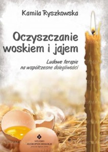 Oczyszczanie woskiem i jajem, Kamila Ryszkowska