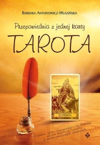 Przepowiednia z jednej karty Tarota, Barbara Antonowicz-Wlazińska