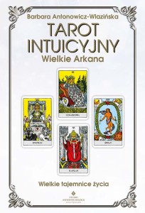 Tarot intuicyjny Wielkie Arkana, Barbara Antonowicz-Wlazińska