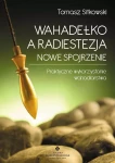 Wahadełko a radiestezja – nowe spojrzenie, Tomasz Sitkowski