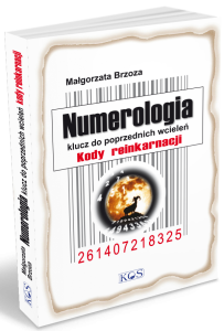 Numerologia klucz do poprzednich wcieleń. Kody reinkarnacji
