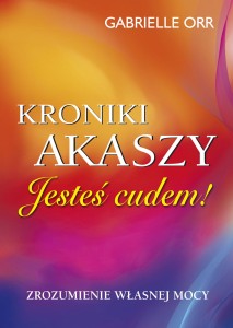 Jesteś cudem! Kroniki Akaszy