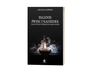Palenie świec i kadzideł. Praktyczny podręcznik magii ognia
