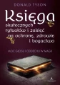 Księga skutecznych rytuałów i zaklęć na ochronę, zdrowie i bogactwo.webp