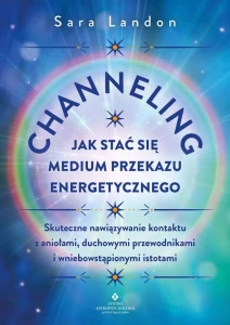 Channeling – jak stać się medium przekazu energetycznego