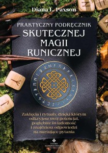 Praktyczny podręcznik skutecznej magii runicznej, Diana L. Paxson