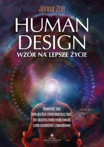 Human Design – wzór na lepsze życie, Jenna Zoë