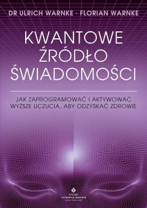 Kwantowe źródło świadomości, Ulrich Warnke