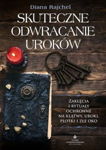 Skuteczne odwracanie uroków, Diana Rajchel