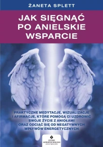 Jak sięgnąć po anielskie wsparcie, Żaneta Splett