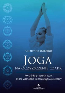 Joga na oczyszczenie czakr, Christina D’Arrigo
