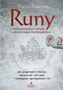 Runy – najskuteczniejsze rytuały i zaklęcia magii skandynawskiej, Freya Aswynn