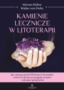 Kamienie lecznicze w litoterapii, Walter von Holst, Werner Kühni